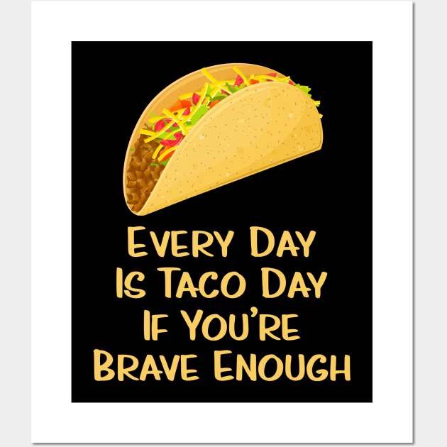 Every Day Is Taco Day Wall Art by guitar75